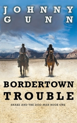 Bordertown Trouble by Gunn, Johnny