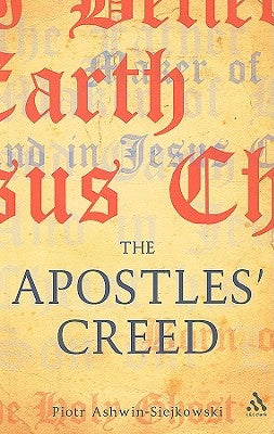 The Apostles' Creed: And Its Early Christian Context by Ashwin-Siejkowski, Piotr