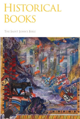 Saint John's Bible: Historical Books by Jackson, Donald
