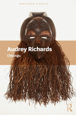 Chisungu: A Girl's Initiation Ceremony Among the Bemba of Zambia by Richards, Audrey