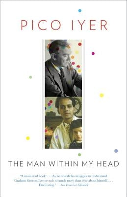The Man Within My Head by Iyer, Pico