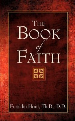 The Book of Faith by Hunt, Franklin