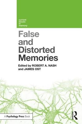 False and Distorted Memories by Nash, Robert A.