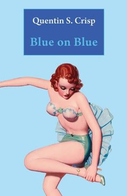 Blue on Blue by Crisp, Quentin S.