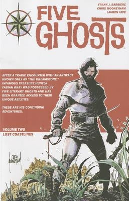 Five Ghosts Volume 2: Lost Coastlines by Barbiere, Frank J.