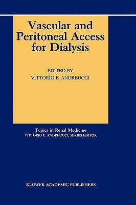Vascular and Peritoneal Access for Dialysis by Andreucci, V. E.