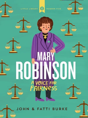 Mary Robinson: A Voice for Fairness by Burke, John