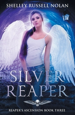 Silver Reaper: Reaper's Ascension Book Three by Russell Nolan, Shelley