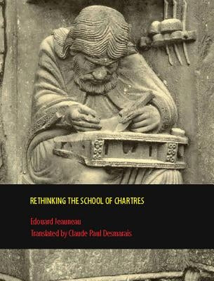 Rethinking the School of Chartres by Jeauneau, Edouard