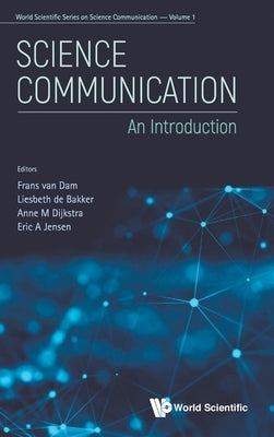 Science Communication: An Introduction by Van Dam, Frans