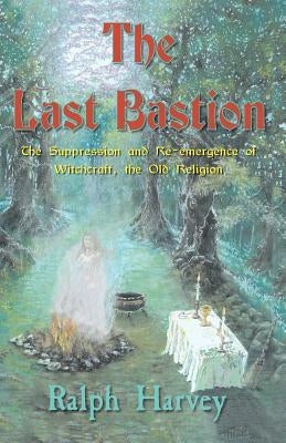 The Last Bastion by Harvey, Ralph