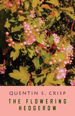 The Flowering Hedgerow by Crisp, Quentin S.