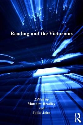 Reading and the Victorians by Bradley, Matthew