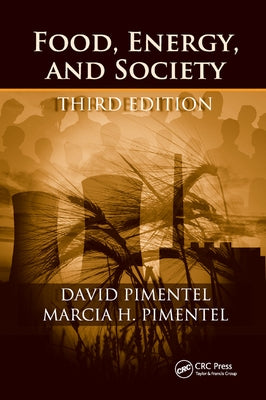 Food, Energy, and Society by Pimentel Ph. D., David