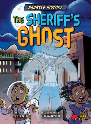 The Sheriff's Ghost by Kelley, K. C.