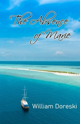 The Absence of Marie by Doreski, William