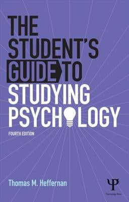The Student's Guide to Studying Psychology by Heffernan, Thomas M.