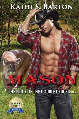 Mason: The Pride of the Double Deuce by Barton, Kathi S.