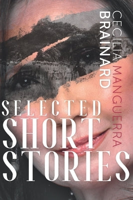 Selected Short Stories by Cecilia Manguerra Brainard by Brainard, Cecilia Manguerra