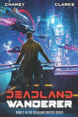 Deadland Wanderer: A Scifi Thriller by Clarke, Ell Leigh