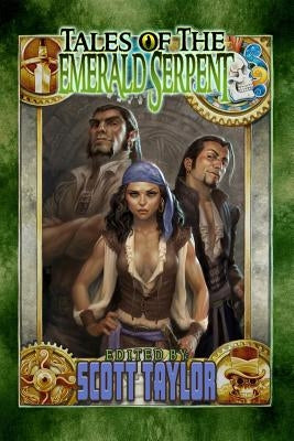 Tales of the Emerald Serpent: Ghosts of Taux by Taylor, Scott