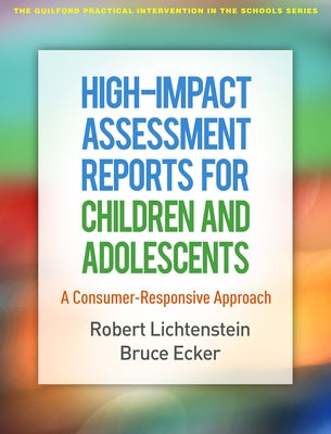 High-Impact Assessment Reports for Children and Adolescents: A Consumer-Responsive Approach by Lichtenstein, Robert