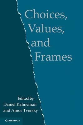 Choices, Values, and Frames by Kahneman, Daniel