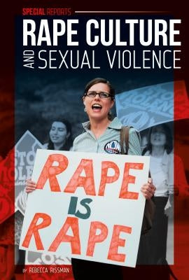 Rape Culture and Sexual Violence by Rissman, Rebecca