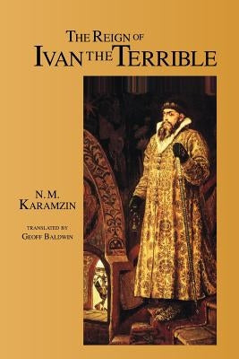 The Reign of Ivan the Terrible by Baldwin, Geoff
