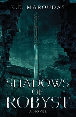 Shadows of Robyst by Maroudas, K. E.