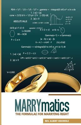 MARRYmatics: The Formulae for Marrying Right by Oduwole, Albert Femi