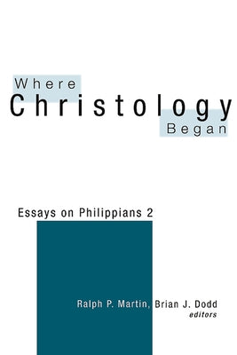 Where Christology Began by Martin, Ralph P.
