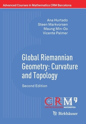 Global Riemannian Geometry: Curvature and Topology by Hurtado, Ana