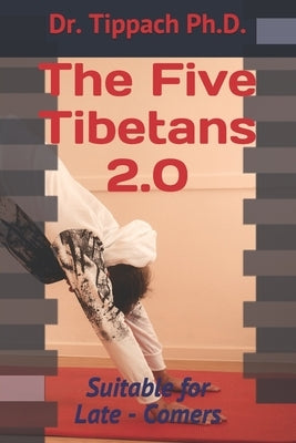 The Five Tibetans 2.0: Suitable for Late - Comers by Tippach, Stefan Ulrich