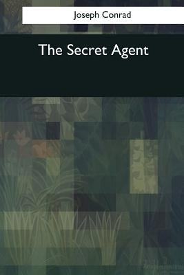 The Secret Agent by Conrad, Joseph