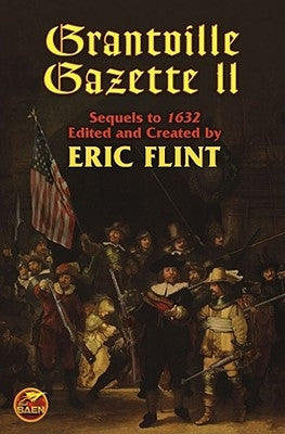 Grantville Gazette II: Volume 6 by Flint, Eric