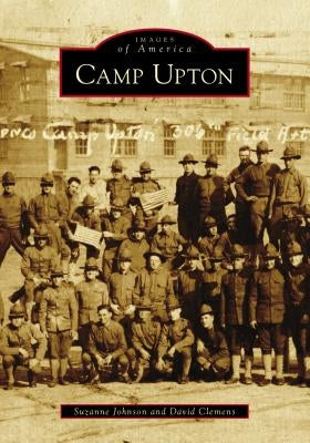 Camp Upton by Johnson, Suzanne