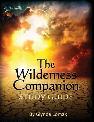 The Wilderness Companion Study Guide by Lomax, Glynda