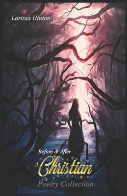 Before & After: A Christian Poetry Collection by Hinton, Larissa