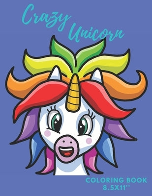 Crazy Unicorn: Coloring Book - Unicorn Coloring Book for Kids - 50 Unicorn Theme Designs - Large Coloring Book by Collection, Lilou's