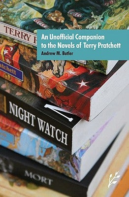 An Unofficial Companion to the Novels of Terry Pratchett by Butler, Andrew