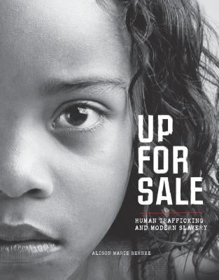 Up for Sale: Human Trafficking and Modern Slavery by Behnke, Alison Marie