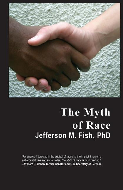 The Myth of Race by Fish, Jefferson M.