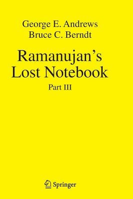 Ramanujan's Lost Notebook: Part III by Andrews, George E.