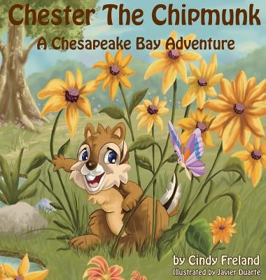 Chester the Chipmunk: A Chesapeake Bay Adventure by Freland, Cindy