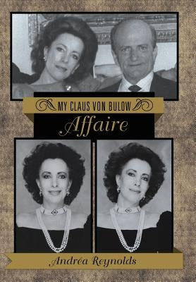 My Claus Von Bulow Affaire by Reynolds, Andrea