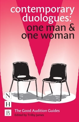 Contemporary Duologues: One Man & One Woman by James, Trilby