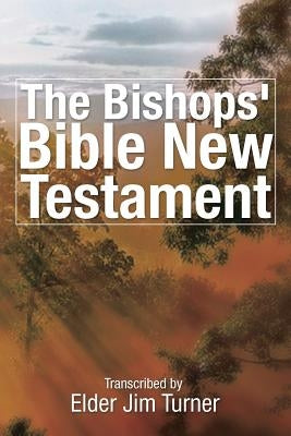 The Bishop's Bible New Testament by Turner, Elder Jim