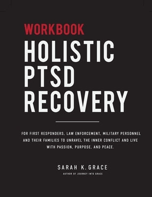 Holistic PTSD Recovery Workbook by Grace, Sarah K.