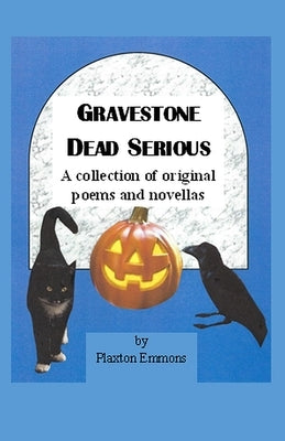Gravestone Dead Serious by Emmons, Plaxton